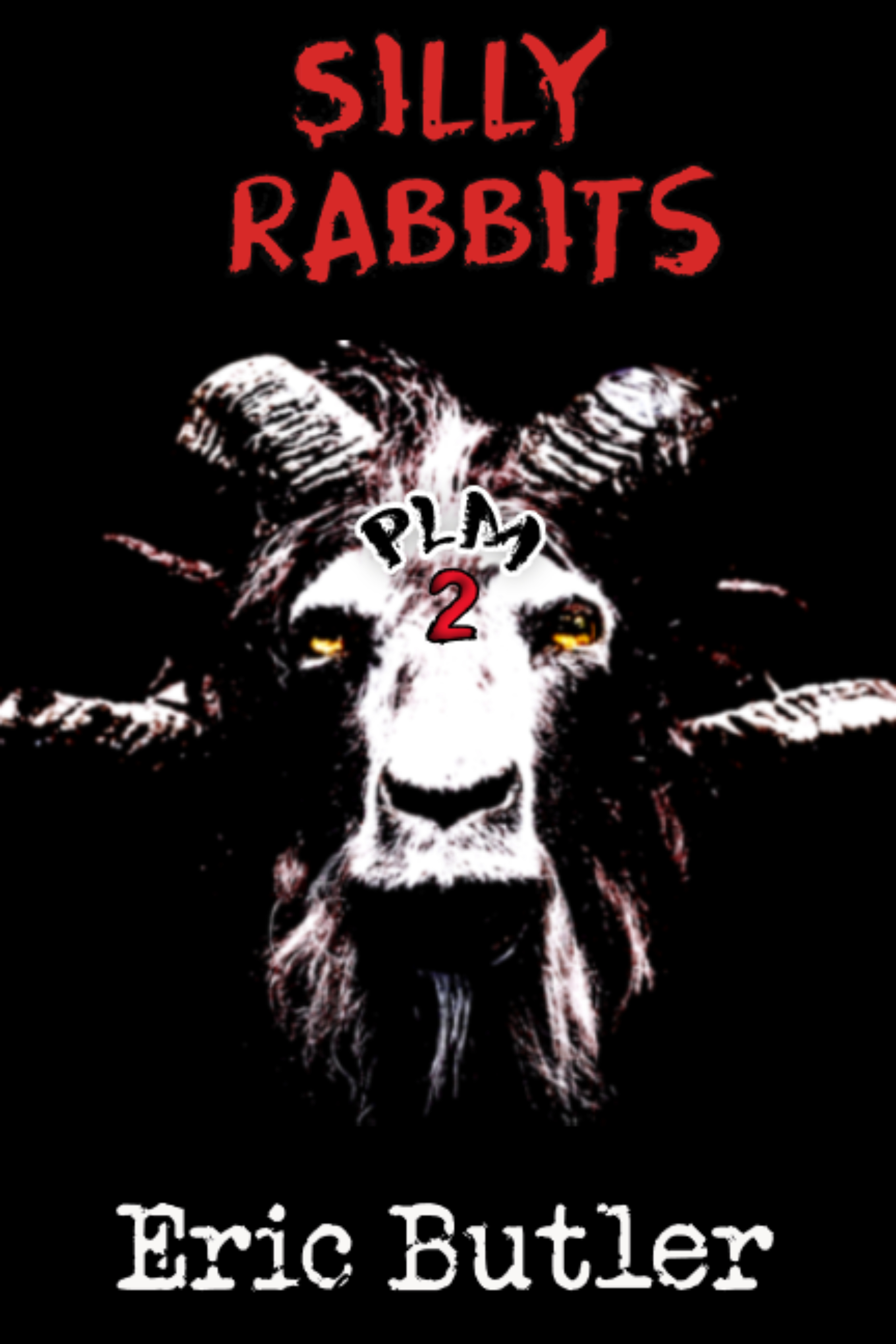 Silly Rabbits (The Pope Lick Massacre, #2) by Eric Butler | Goodreads