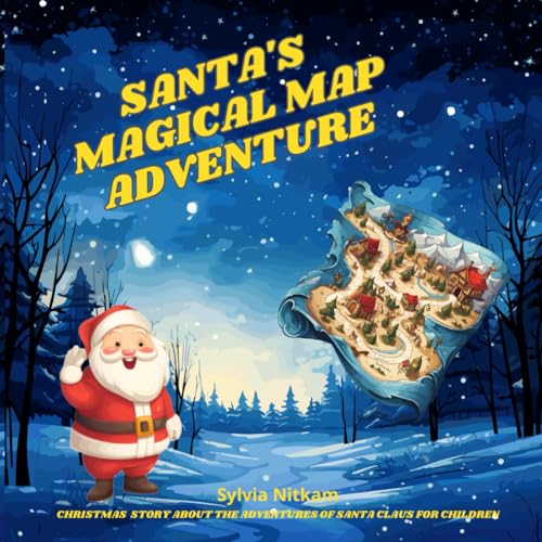 Santa's Magical Map Adventure: Christmas story about the adventures of 