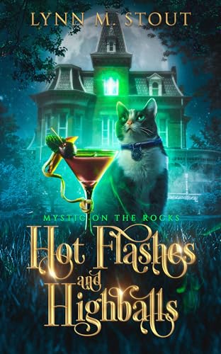 Hot Flashes and Highballs : A Paranormal Cozy Mystery