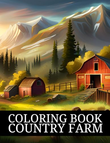 Country Farm Coloring Book: Country Farm Coloring Pages for Adult ...