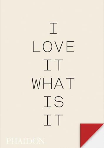I LOVE IT.  WHAT IS IT?: The Power of Instinct in Design and Branding