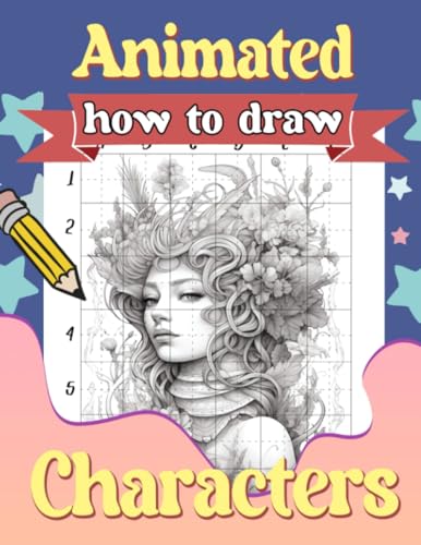 How To Draw Animated Characters: Step-by-Step Drawing Guide for Kids