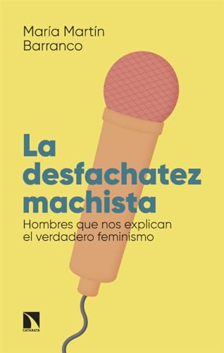 La desfachatez machista: Hombres que nos explican el verdadero feminismo