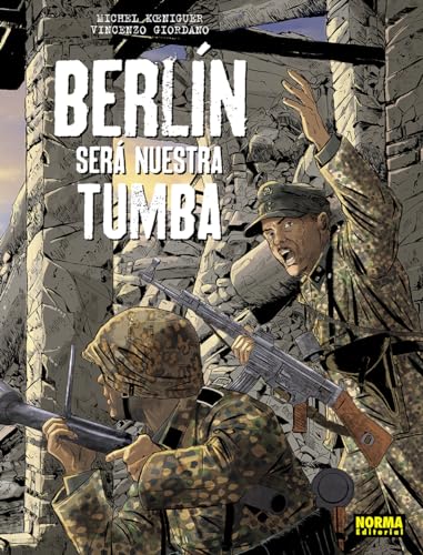 BERLIN SERA NUESTRA TUMBA. ED INTEGRAL