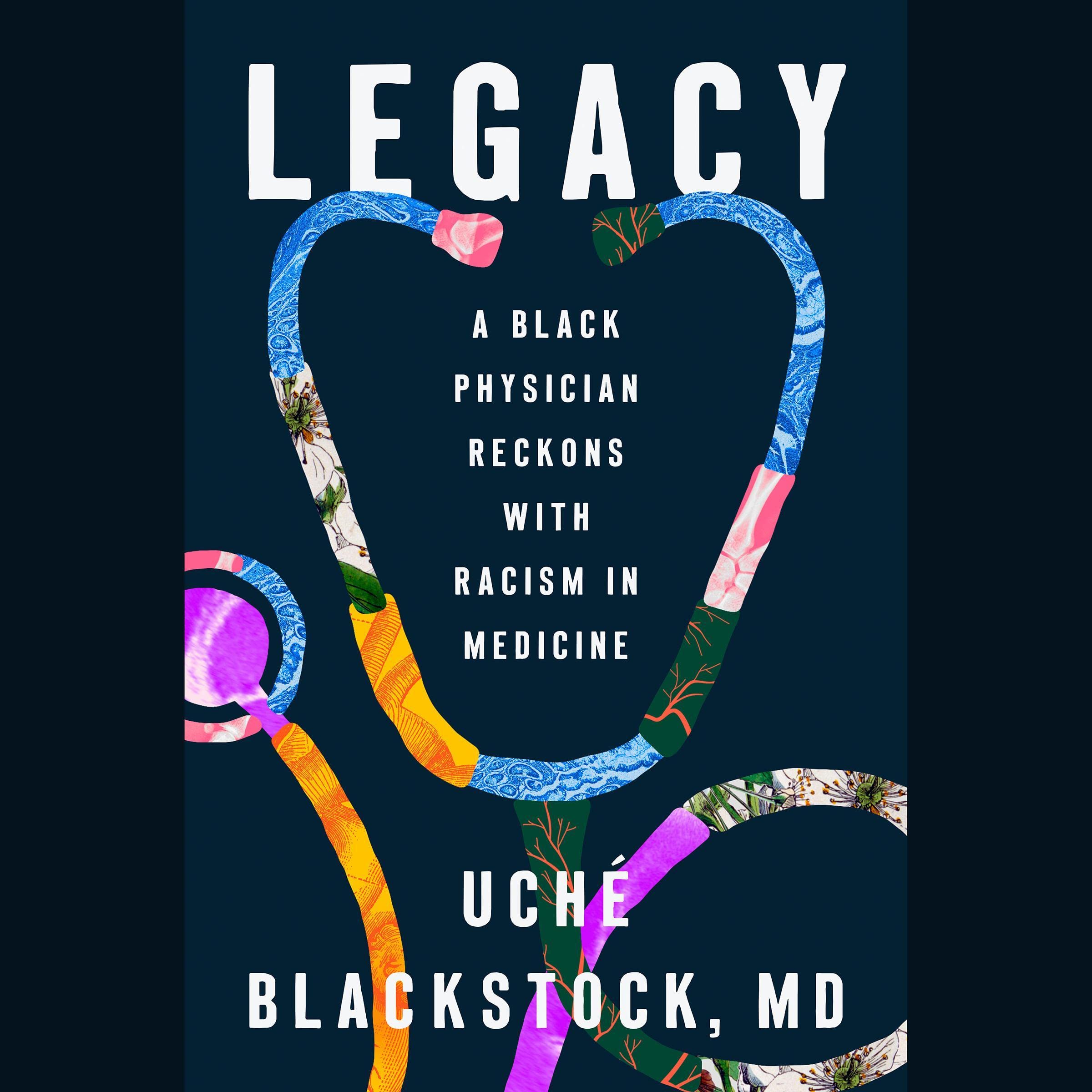 Legacy: A Black Physician Reckons with Racism in Medicine