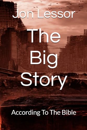 The Big Story: According To The Bible
