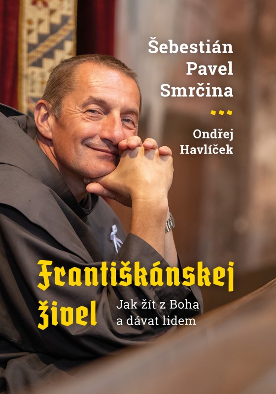 Františkánskej živel: Jak žít z Boha a dávat lidem
