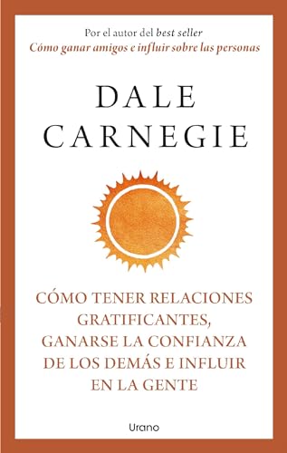 Cómo tener relaciones gratificantes, ganarse la confianza de los demás e influir en la gente book cover