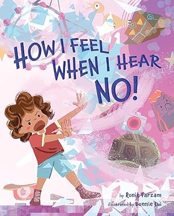 How I Feel When I Hear No!