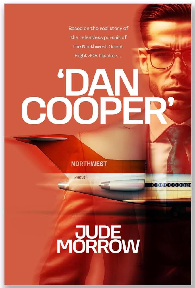 'Dan Cooper': Based on the Real Story of the Relentless Pursuit of the Northwest Orient Flight 305 Hijacker D.B. Cooper