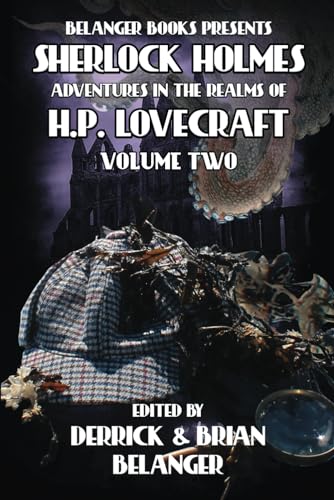 Sherlock Holmes: Adventures in the Realms of H.P. Lovecraft: Volume Two