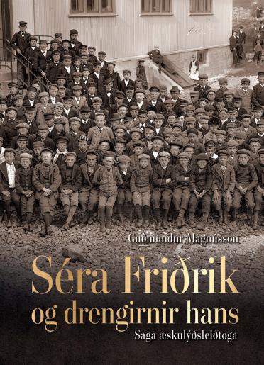 Séra Friðrik og drengirnir hans - Saga æskulýðsleiðtoga