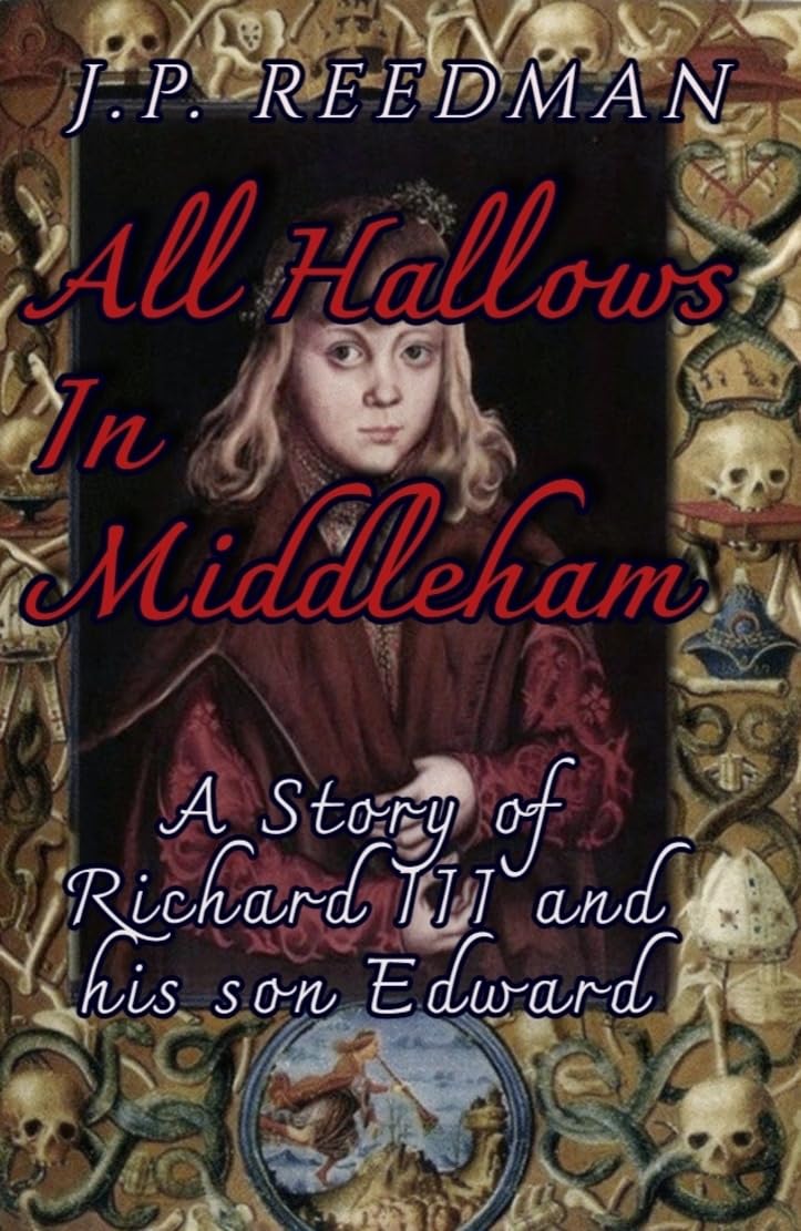 All Hallows in Middleham: A Story of Richard lll and his son Edward