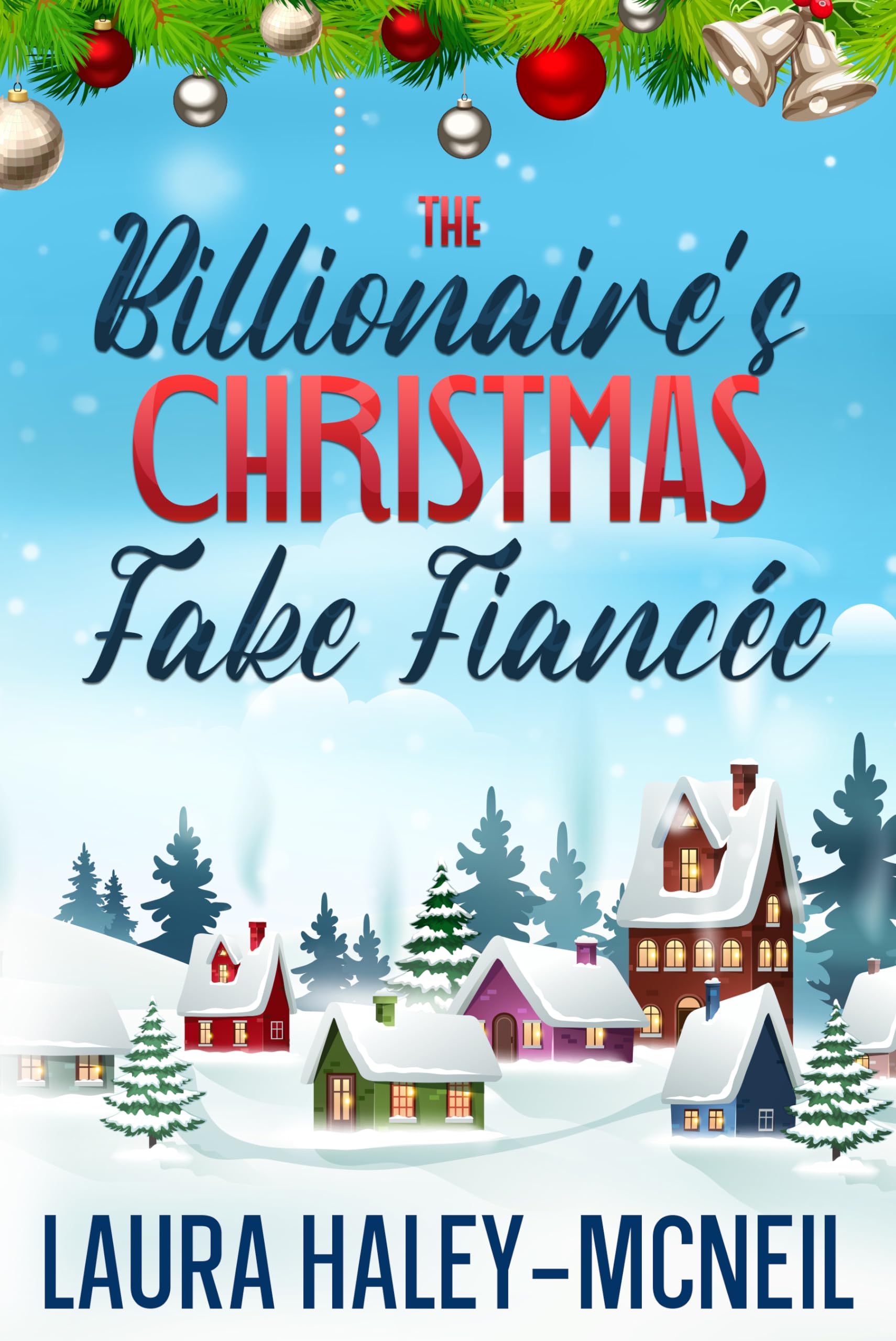The Billionaire's Christmas Fake Fiancée