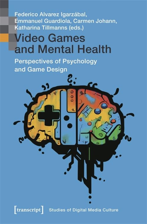 Video Games and Mental Health Perspectives of Psychology and Game