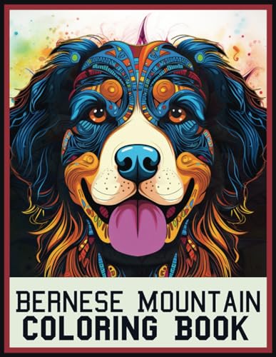 Bernese Mountain Dog Coloring Book: Stress Relieving Bernese Mountain ...