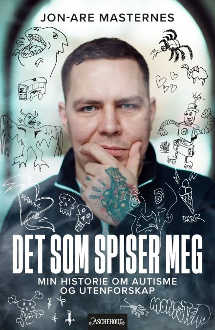Det som spiser meg: Min historie om autisme og utenforskap