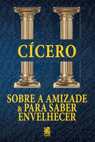 Sobre a Amizade e para Saber Envelhecer