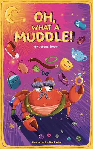 OH, What a Muddle!: A fun and exciting rhyming book that will make you want to turn the page!