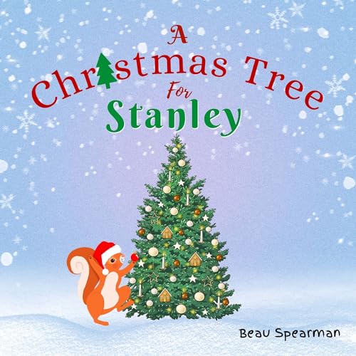 A Christmas Tree For Stanley : A Tale of Friendhsip and Holiday Magic