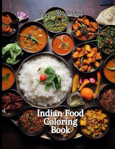 Indian Food Coloring Book: Flavors of India by Izzy Illustrations | Goodreads