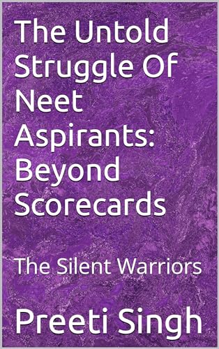 The Untold Struggle Of Neet Aspirants: Beyond Scorecards : The Silent ...