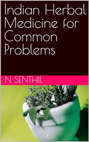 Indian Herbal Medicine for Common Problems by N Senthil | Goodreads
