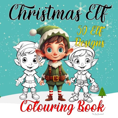Christmas Elf Colouring Book: 50 Christmas Elf Designs for Kids and ...