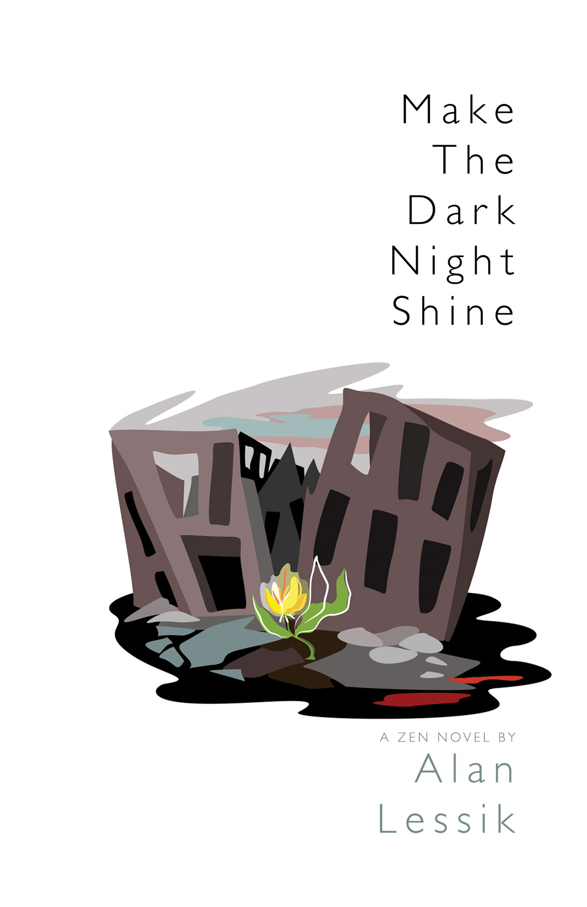 Make the Dark Night Shine: A Zen Novel