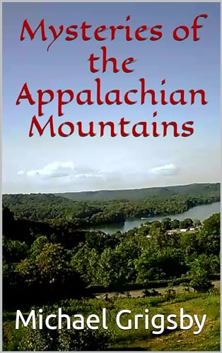 Mysteries of the Appalachian Mountains by Michael Grigsby | Goodreads