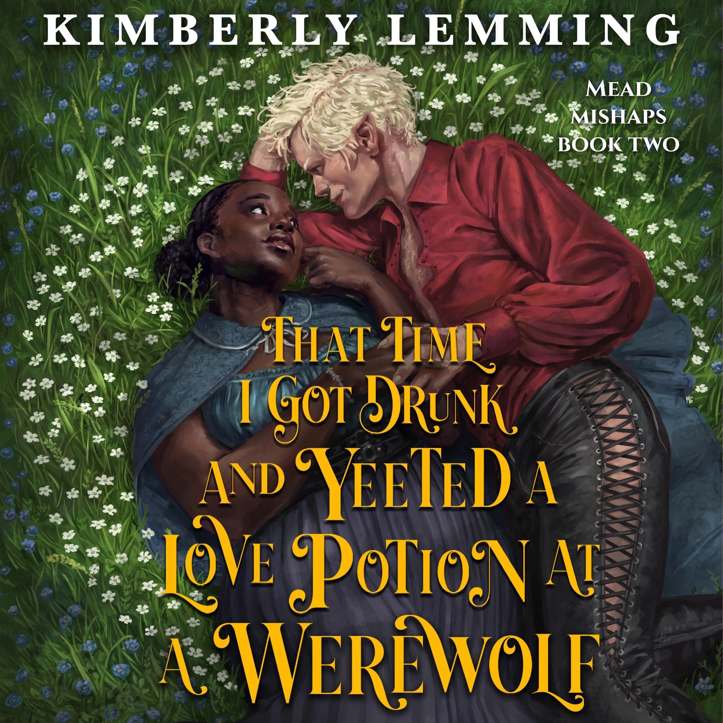 That Time I Got Drunk and Yeeted a Love Potion at a Werewolf (Mead Mishaps, #2)