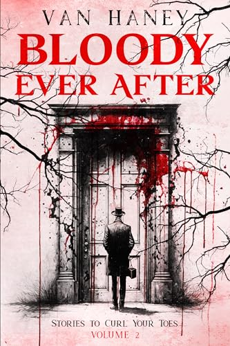 Bloody Ever After: Nine horror stories that will redefine the fears of your childhood