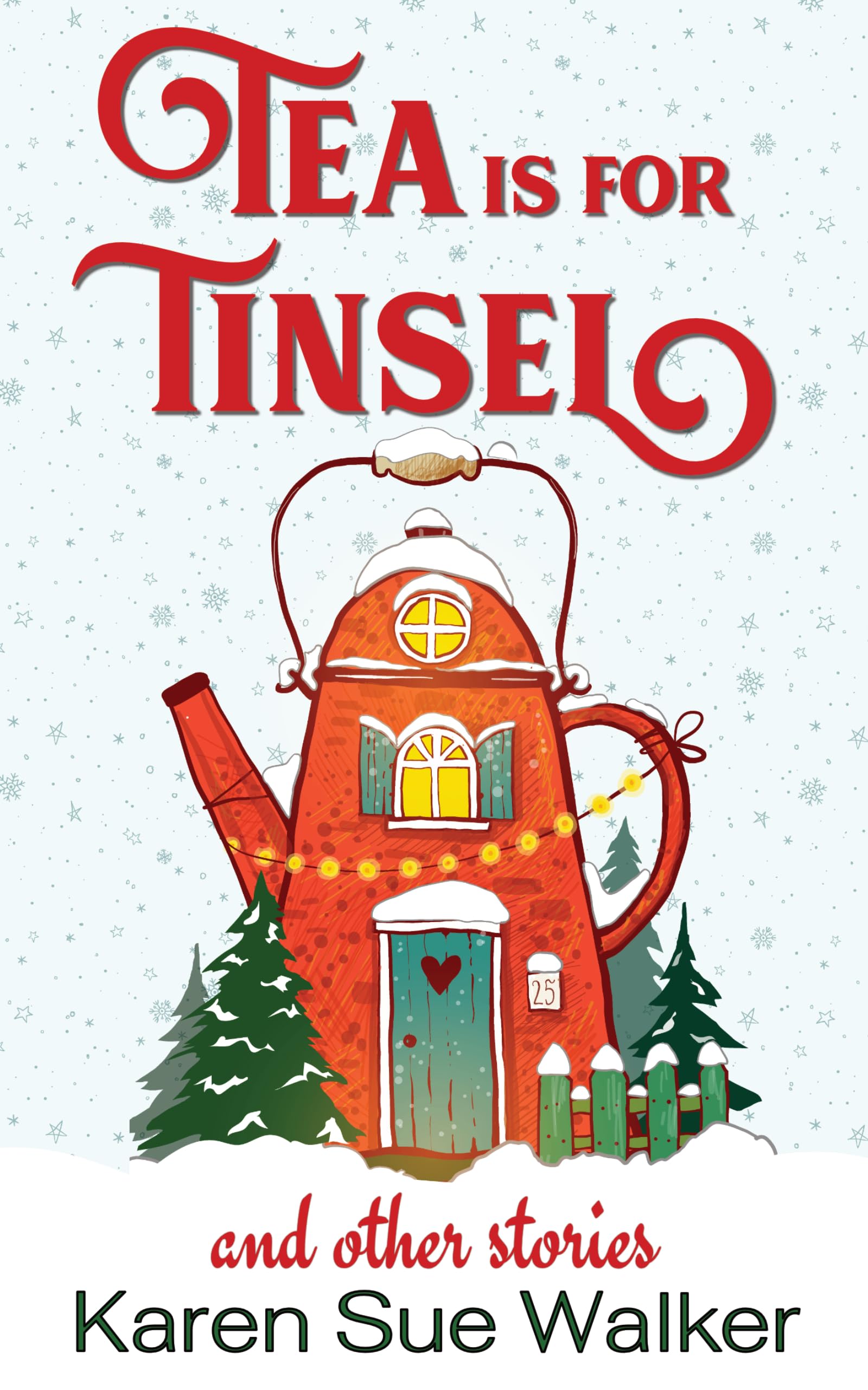 Tea is for Tinsel and Other Stories A Cozy Holiday Mystery Collection