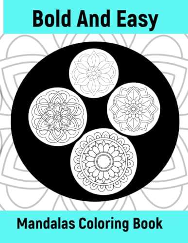 Bold and Easy Mandalas Coloring Book: Simple and Unique Mandala Designs