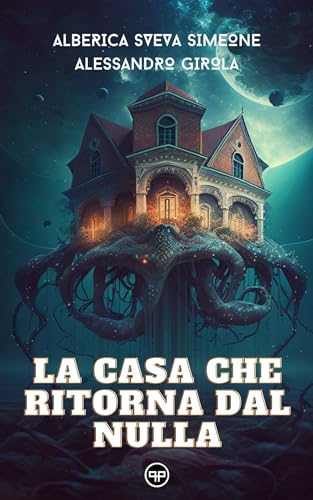 La Casa che ritorna dal nulla (La Casa sospesa sul nulla Vol. 2)