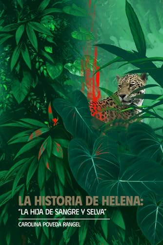 La historia de Helena: La hija de sangre y selva