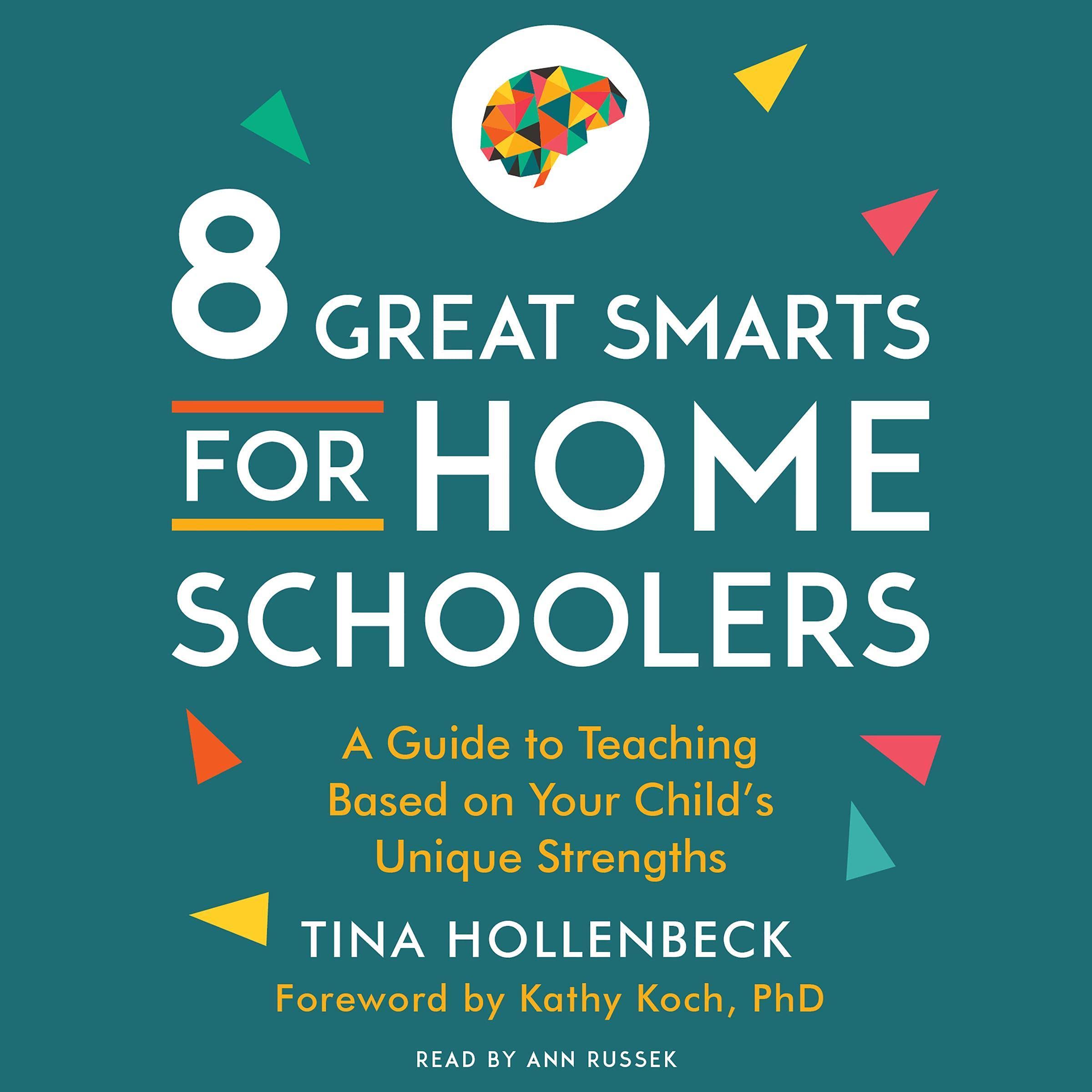 8 Great Smarts for Homeschoolers A Guide to Teaching Based on Your