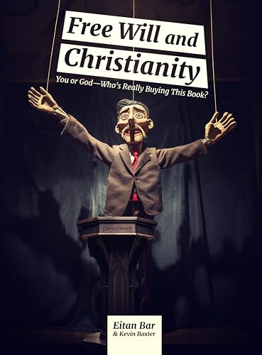 Free Will and Christianity: You or God—Who's Really Buying This Book?
