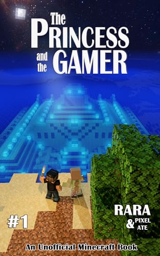 The Princess and the Gamer: An Unofficial Minecraft Book
