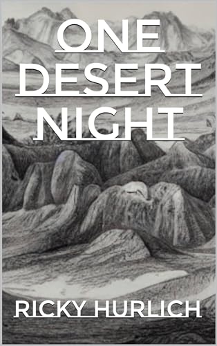 Desert Ricky One Desert Night by Ricky Hurlich | Goodreads