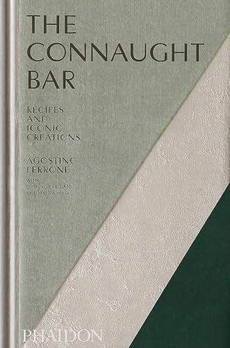The Connaught Bar: Cocktail Recipes and Iconic Creations