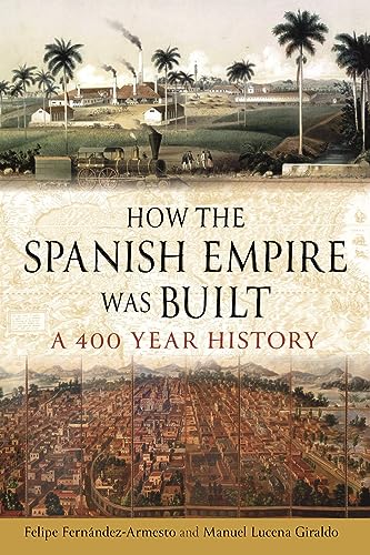 How the Spanish Empire Was Built book cover
