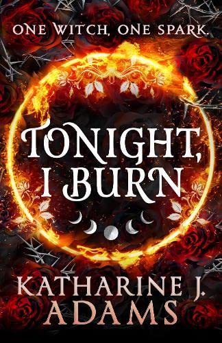 Tonight, I Burn (The Witches of Halstett, #1)