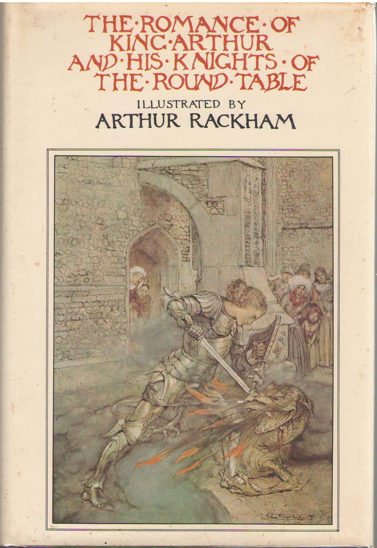 The Romance Of King Arthur and His Knights Of The Round Table book cover