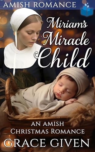 Miriam’s Miracle Child: An Amish Christmas Romance