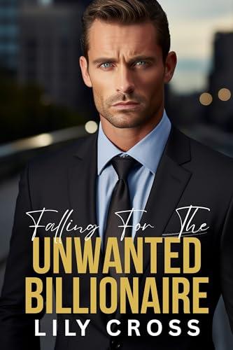 Falling for the Unwanted Billionaire