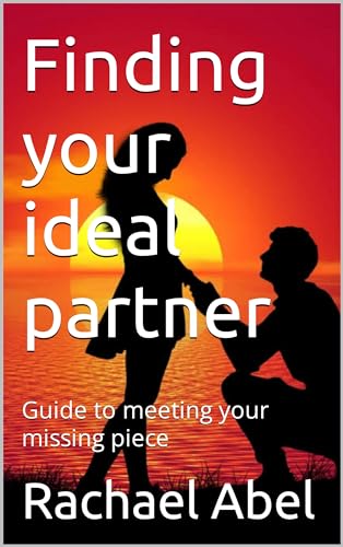 Finding your ideal partner : Guide to meeting your missing piece by ...