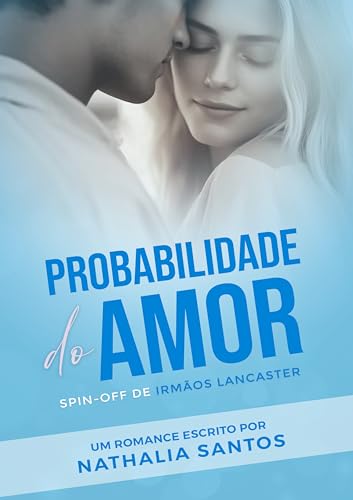 Probabilidade do Amor : Spin-off Irmãos Lancaster