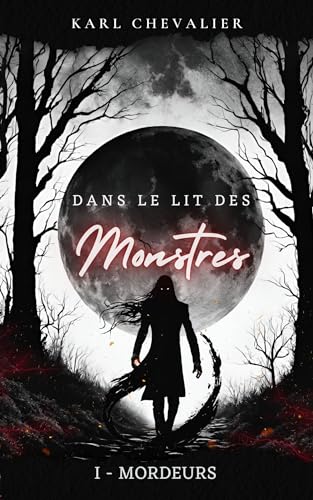 Dans le lit des monstres: 1 - Mordeurs