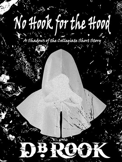 No Hook for the Hood: A Shadows of The Collegiate Short story
